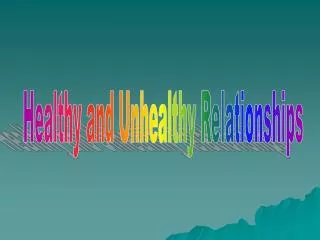 Healthy and Unhealthy Relationships
