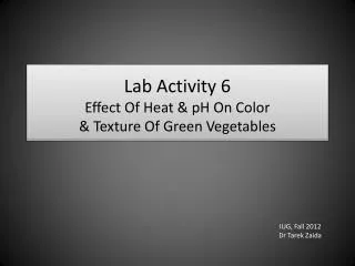 Lab Activity 6 Effect Of Heat &amp; pH On Color &amp; Texture Of Green Vegetables