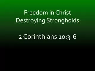 Freedom in Christ Destroying Strongholds