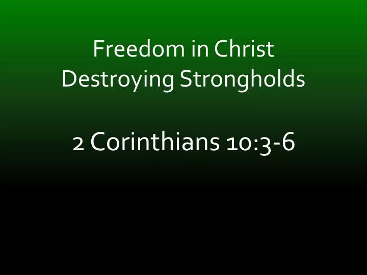freedom in christ destroying strongholds