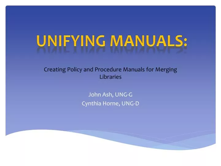 creating policy and procedure manuals for merging libraries john ash ung g cynthia horne ung d