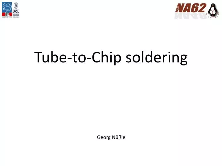 tube to chip soldering