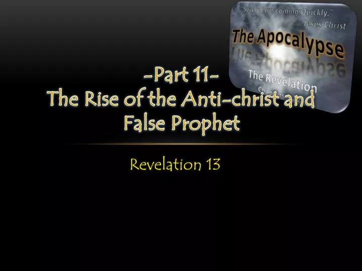 part 11 the rise of the anti christ and false prophet