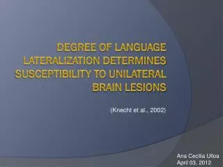 Degree of language lateralization determines susceptibility to unilateral brain lesions