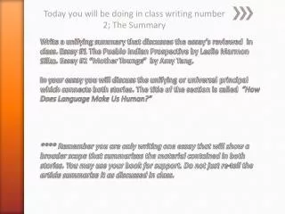 Today you will be doing in class writing number 2; The Summary