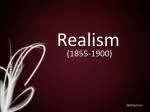 Realism - slide 1