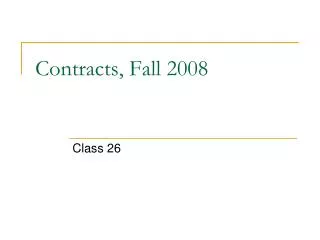 Contracts, Fall 2008