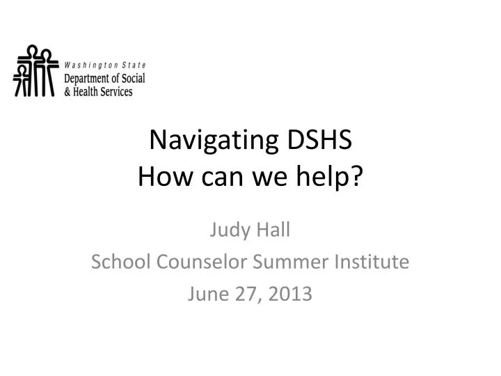 navigating dshs how can we help