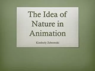 The Idea of Nature in Animation