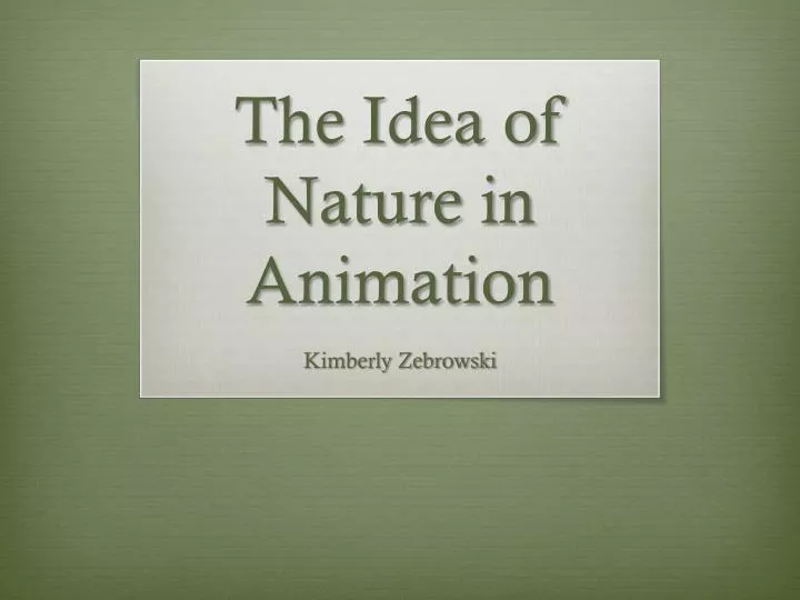 the idea of nature in animation