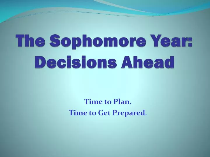 the sophomore year decisions ahead
