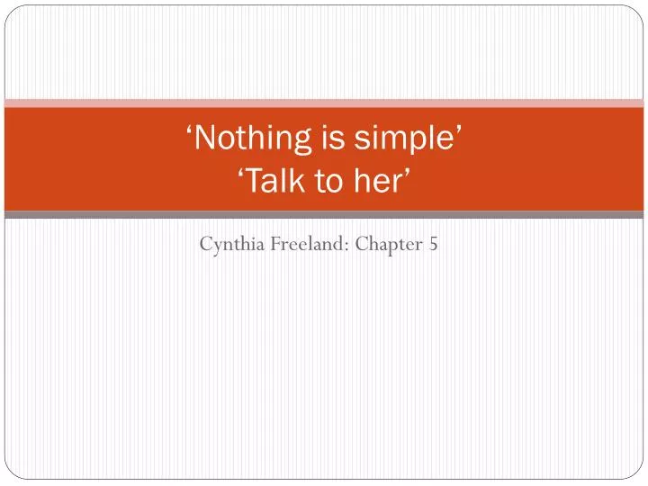 nothing is simple talk to her
