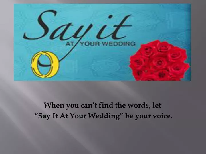 when you can t find the words let say it at your wedding be your voice