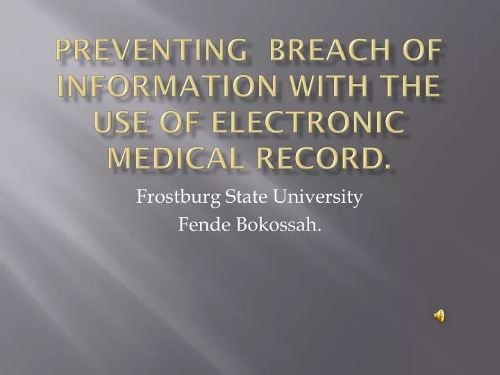 preventing breach of information with the use of electronic medical record