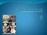 Educational Visits - slide 1