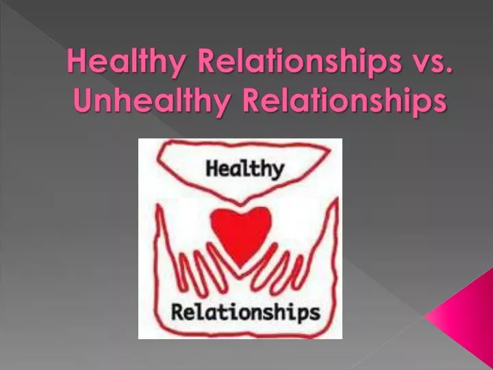 healthy relationships vs unhealthy relationships