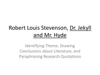 Robert Louis Stevenson, Dr. Jekyll and Mr. Hyde