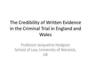 The Credibility of Written Evidence in the Criminal Trial in England and Wales