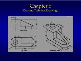 Chapter 6 Creating T echnical Drawings