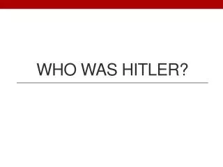 Who was Hitler?