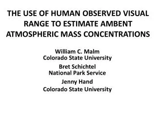 THE USE OF HUMAN OBSERVED VISUAL RANGE TO ESTIMATE AMBENT ATMOSPHERIC MASS CONCENTRATIONS