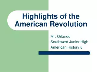 Highlights of the American Revolution