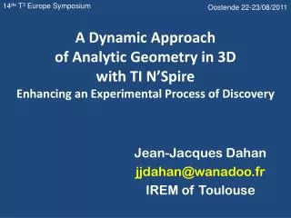 Jean-Jacques Dahan jjdahan@wanadoo.fr IREM of Toulouse