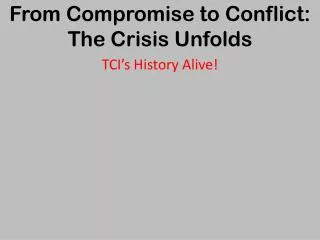 From Compromise to Conflict: The Crisis Unfolds
