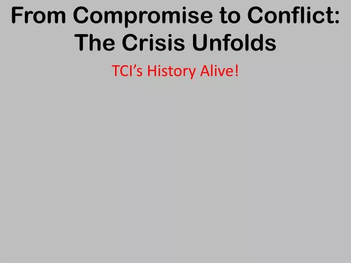 from compromise to conflict the crisis unfolds