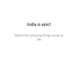 India is epic!