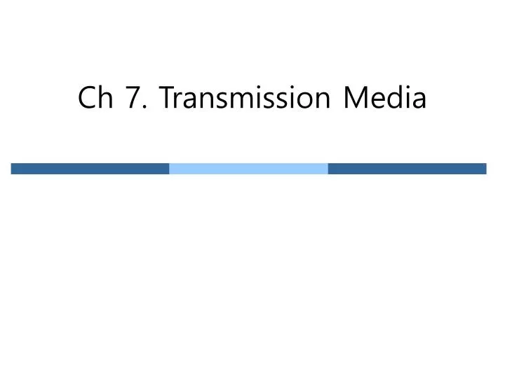 ch 7 transmission media