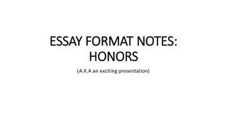 ESSAY FORMAT NOTES: HONORS