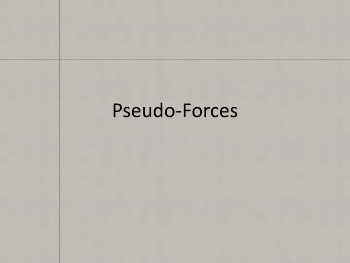 pseudo forces