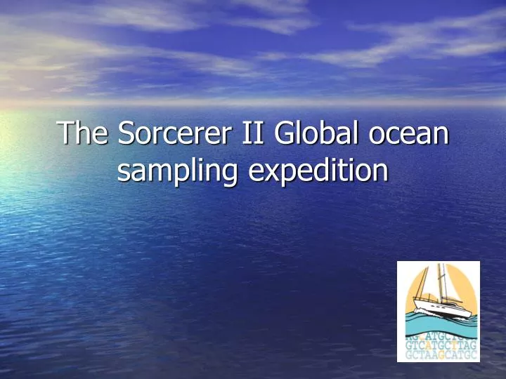the sorcerer ii global ocean sampling expedition