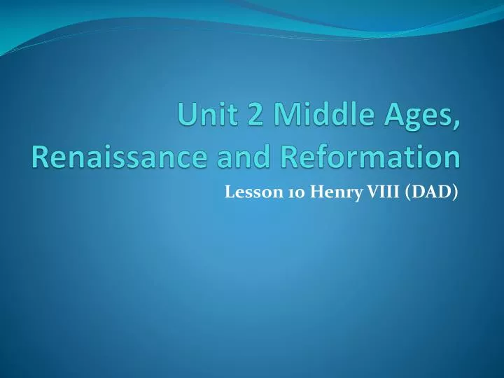 unit 2 middle ages renaissance and reformation