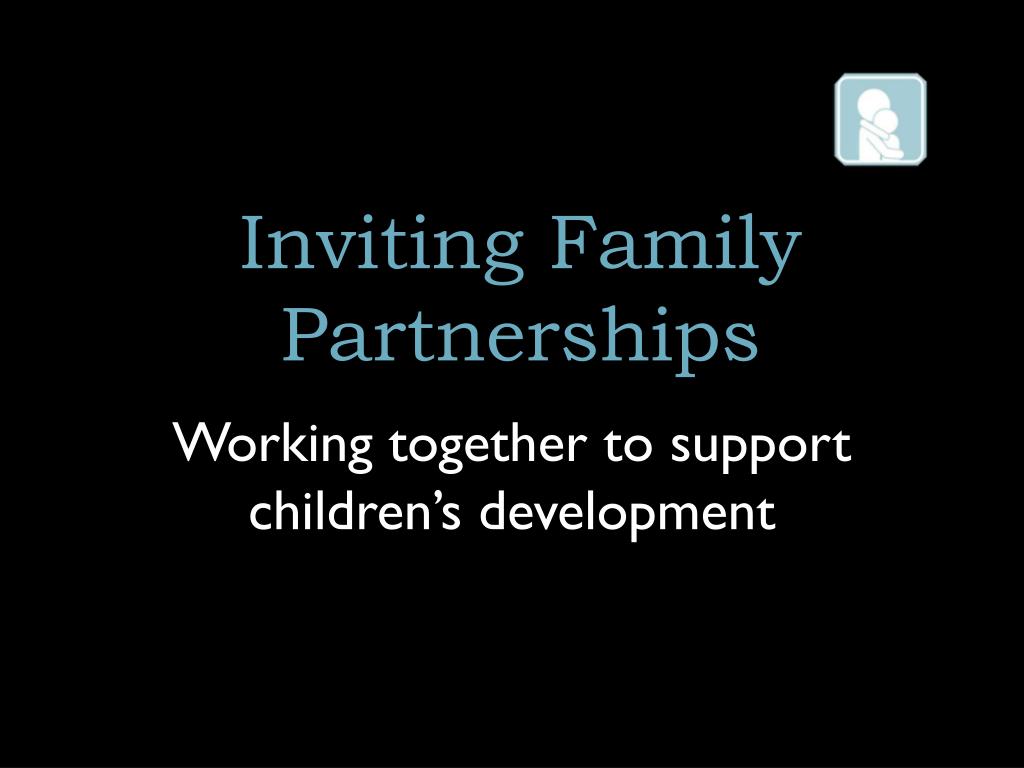 PPT - Inviting Family Partnerships PowerPoint Presentation, free ...