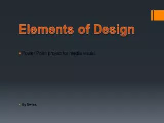 Power Point project for media visual. By Swiss.