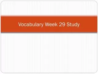 Vocabulary Week 29 Study