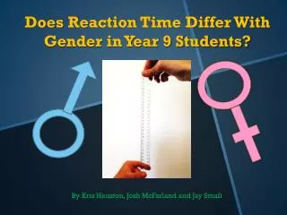 Does Reaction Time Differ With Gender in Year 9 Students?