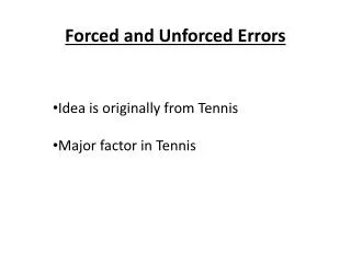 Forced and Unforced Errors