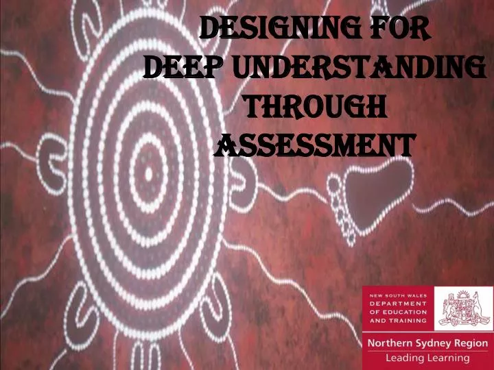 designing for deep understanding through assessment