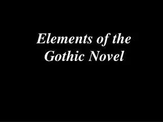 Elements of the Gothic Novel