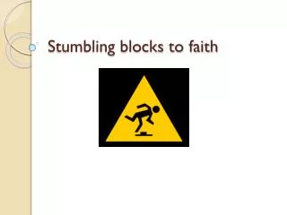 Stumbling blocks to faith