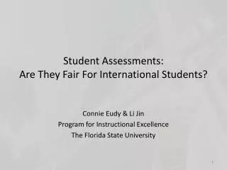 Student Assessments: Are T hey F air F or I nternational S tudents ?