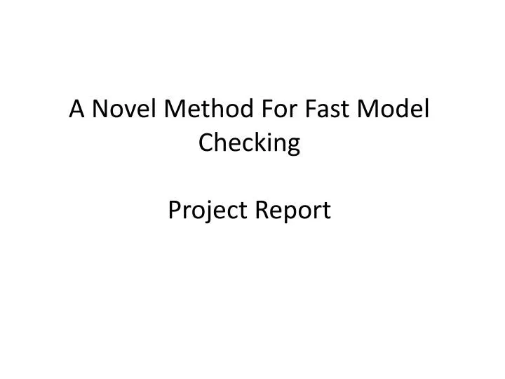 a novel method for fast model checking project report