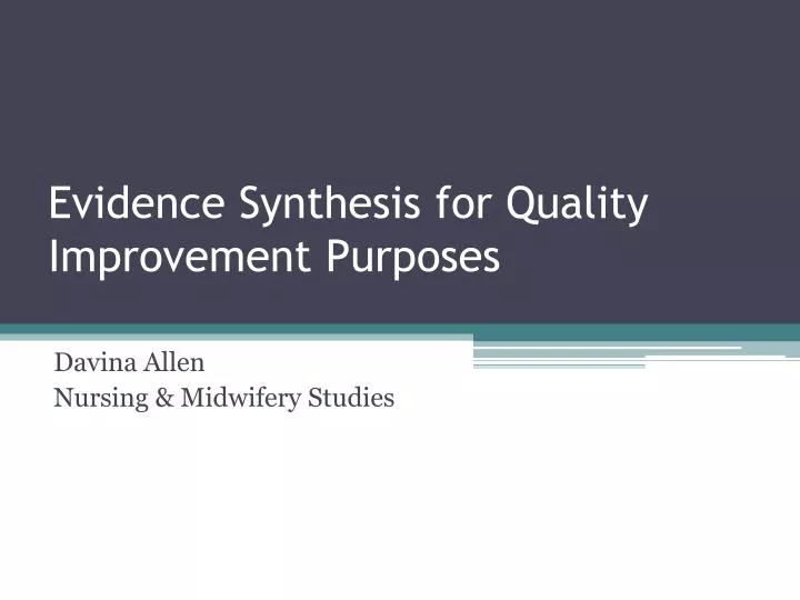 evidence synthesis for quality improvement purposes