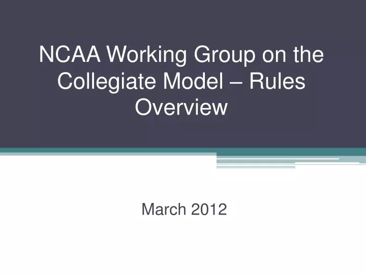 ncaa working group on the collegiate model rules overview