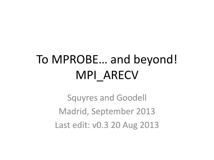 to mprobe and beyond mpi arecv