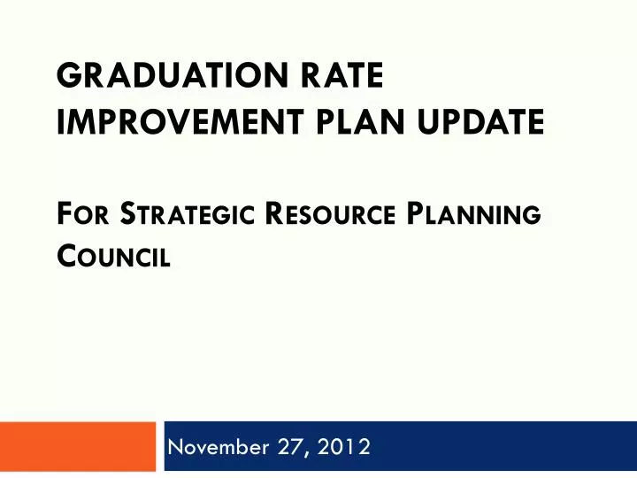 graduation rate improvement plan update f or strategic resource planning council