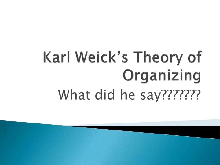 karl weick s theory of organizing